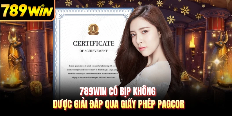 789WIN có bịp không được giải đáp qua giấy phép PAGCOR