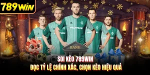 Soi Kèo 789WIN - Đọc Tỷ Lệ Chính Xác, Chọn Kèo Hiệu Quả